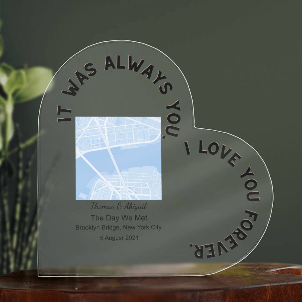 Always You The Day We Met Acrylic Heart Plaque