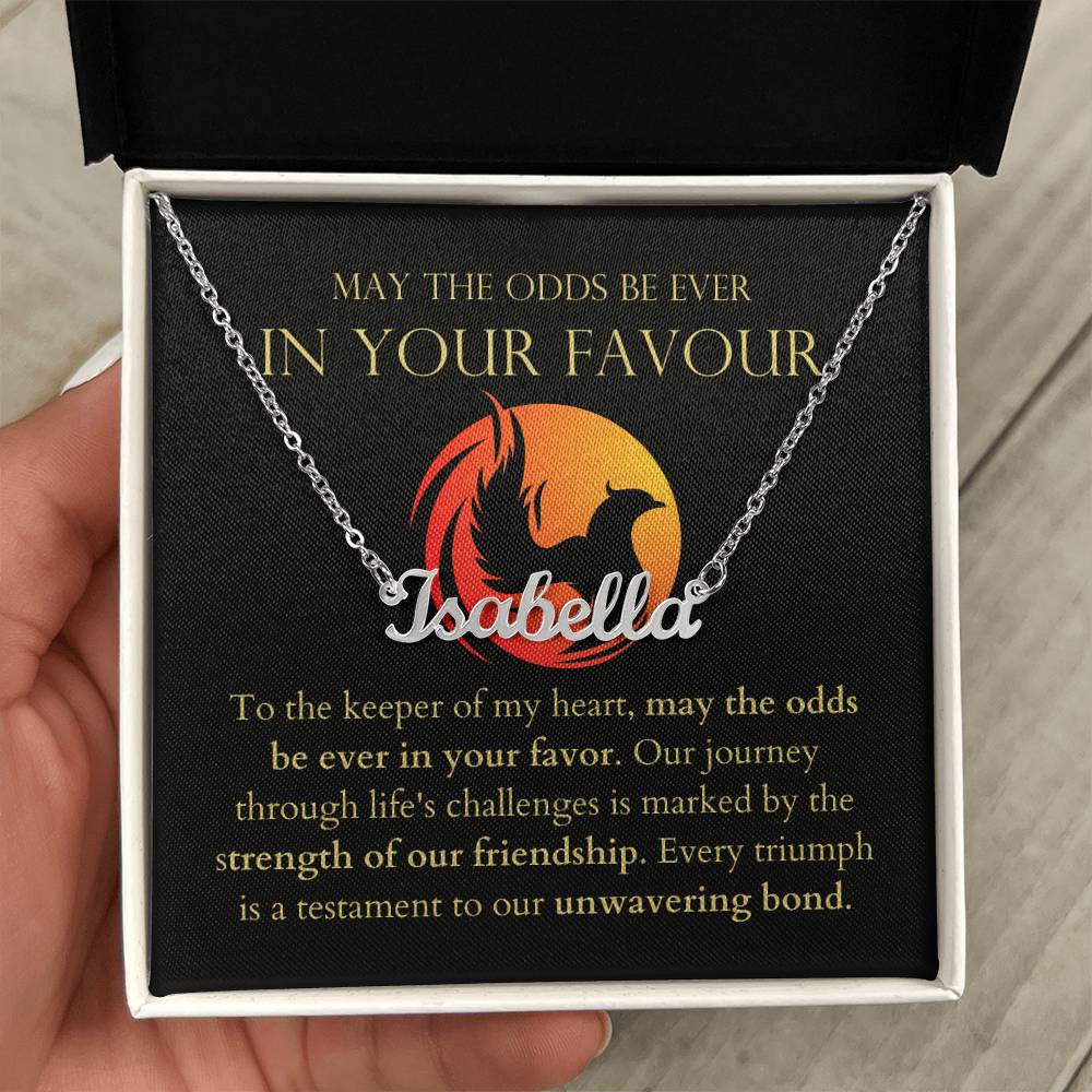 May The Odds Be Ever In Your Favour - Strength of Our Friendship Personalized Name Necklace