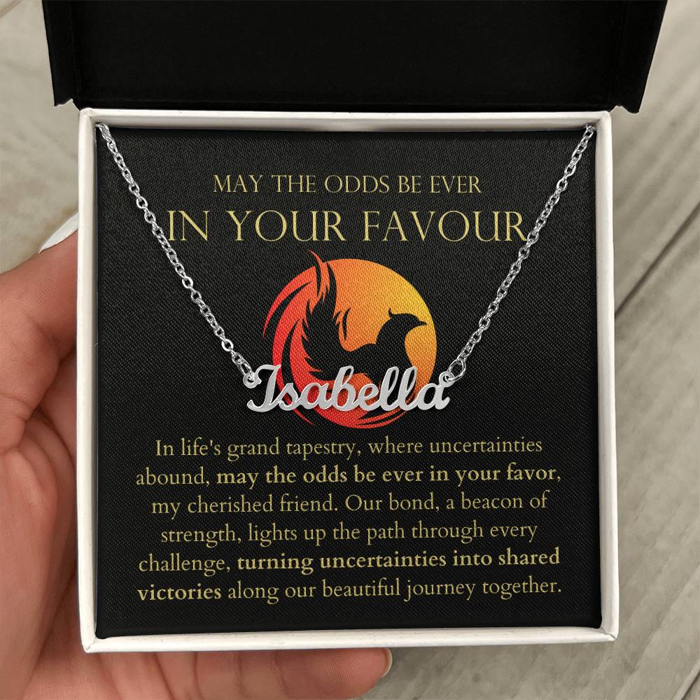 May The Odds Be Ever In Your Favour - Turning Uncertainties Into Shared Victories Personalized Name Necklace