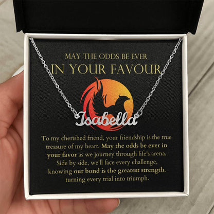 May The Odds Be Ever In Your Favour - Our Bond Is The Greatest Strength Personalized Name Necklace