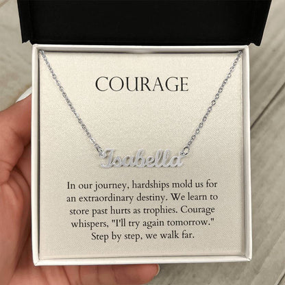Courage - Store past Hurts As Trophies Personalized Name Necklace