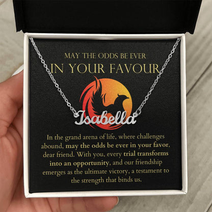 May The Odds Be Ever In Your Favour - Trial Transforrms Into An Opportunity Personalized Name Necklace