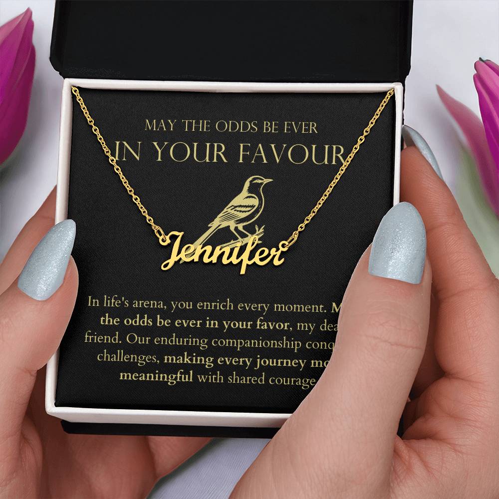 May The Odds Be Ever In Your Favour - Making Every Journey More Meaningful Personalized Name Necklace