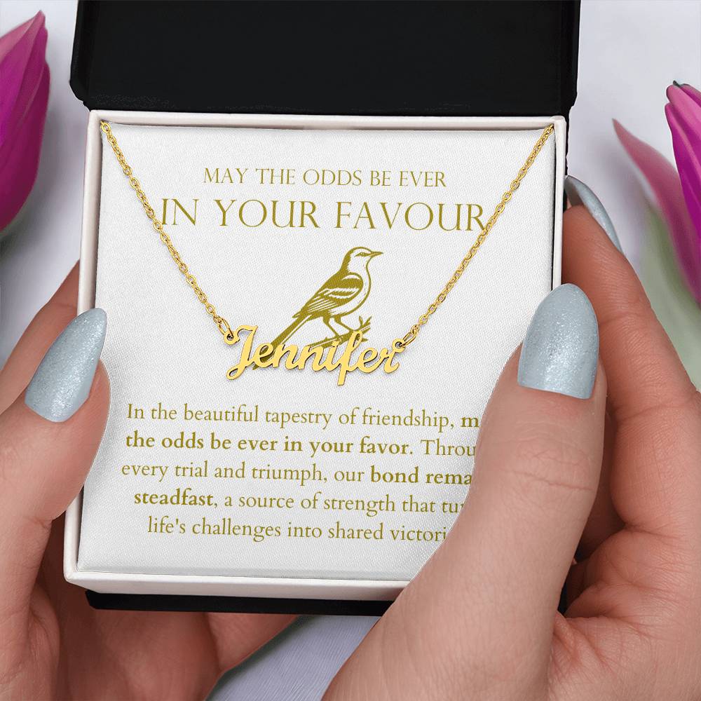 May The Odds Be Ever In Your Favour - Our Bond Remains Steadfast Personalized Name Necklace