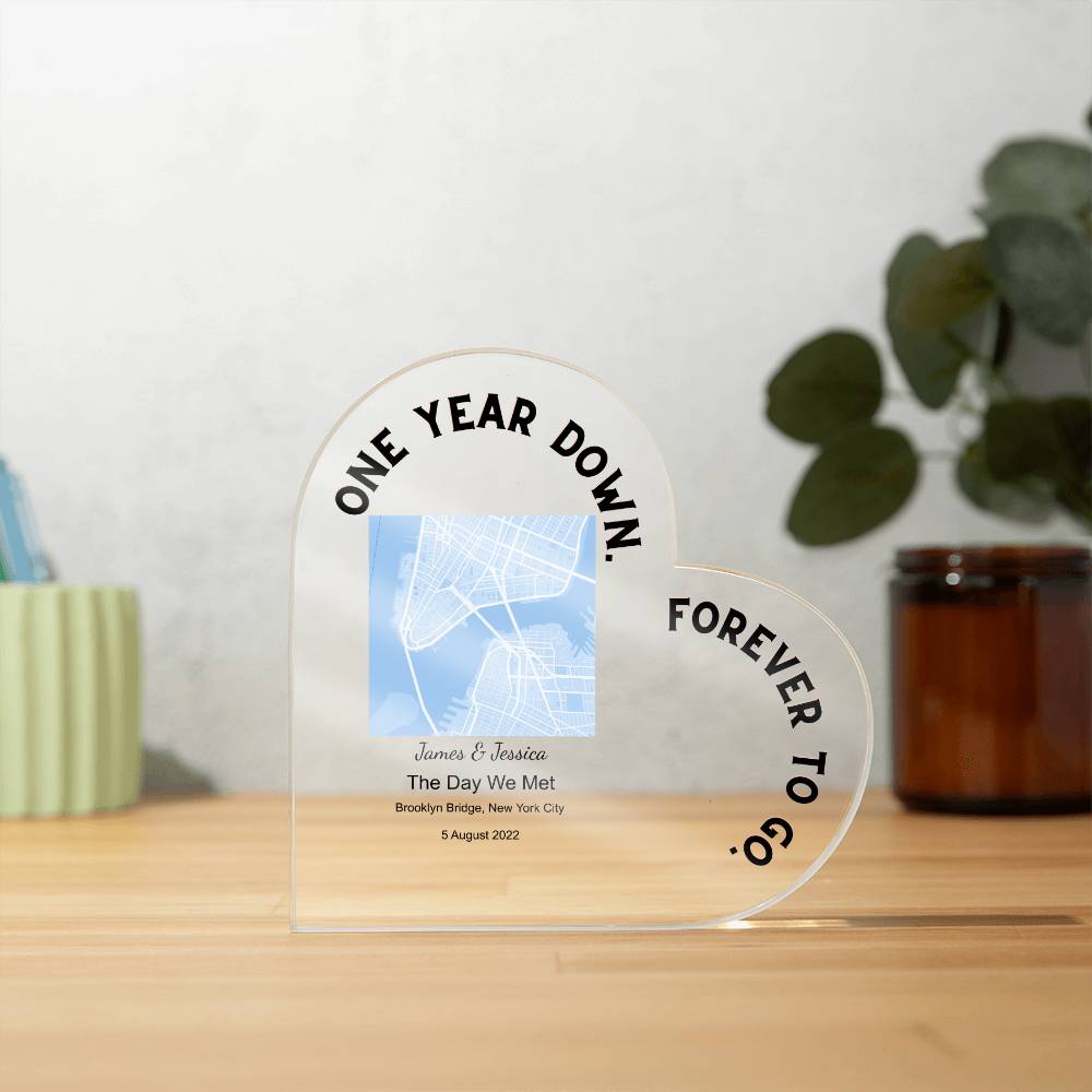 One Year Down The Day We Met Acrylic Heart Plaque