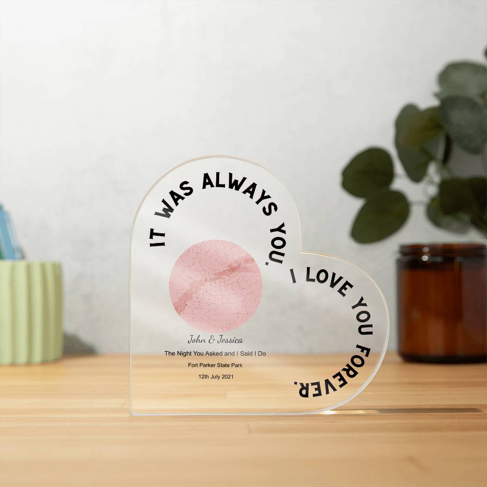 Always You The Night You Asked and I Said I Do, Romantic  Acrylic Heart Plaque