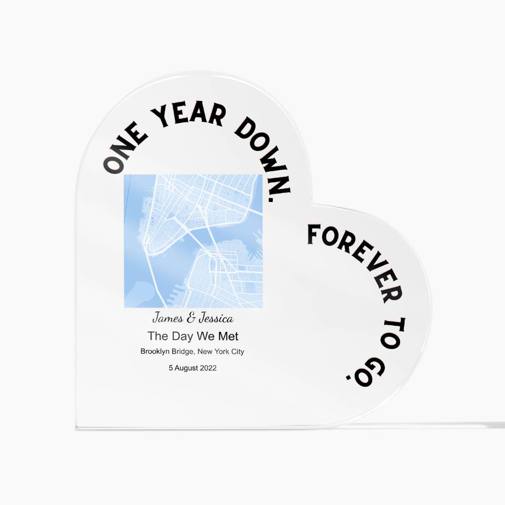 One Year Down The Day We Met Acrylic Heart Plaque