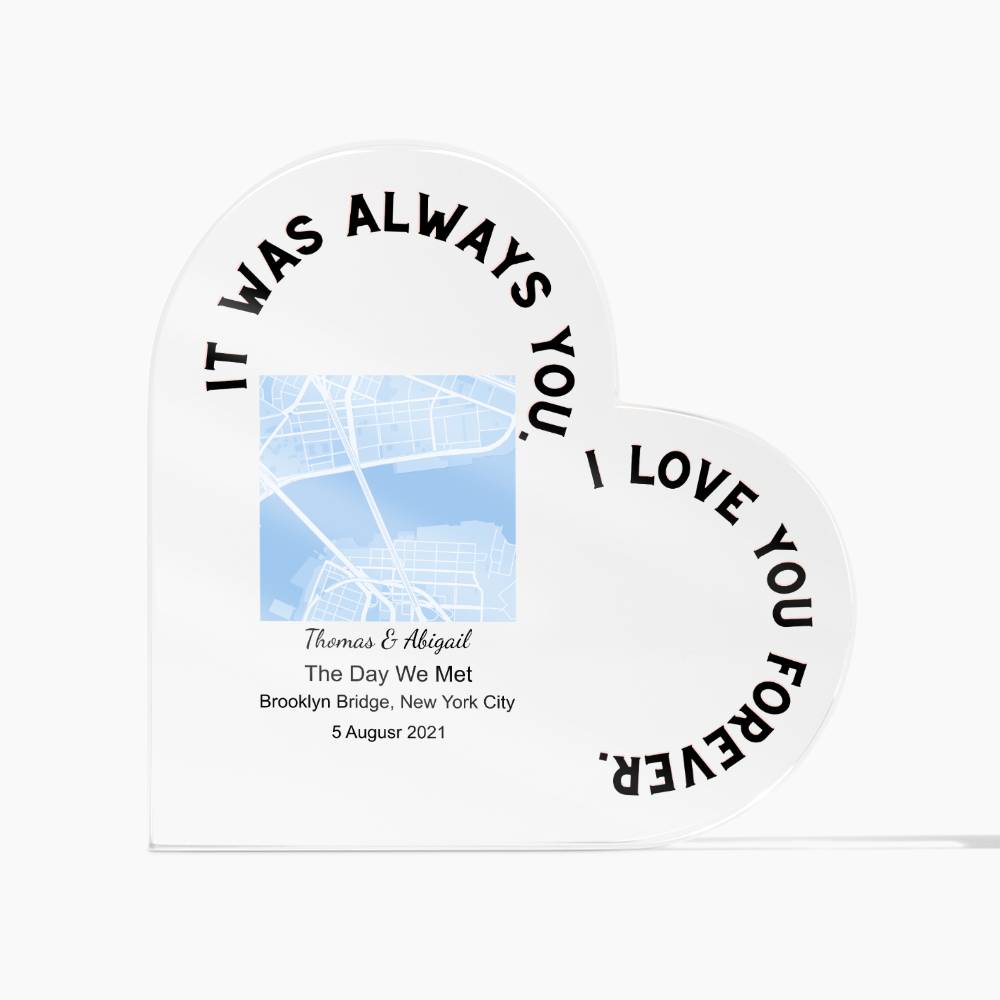 Always You The Day We Met Acrylic Heart Plaque