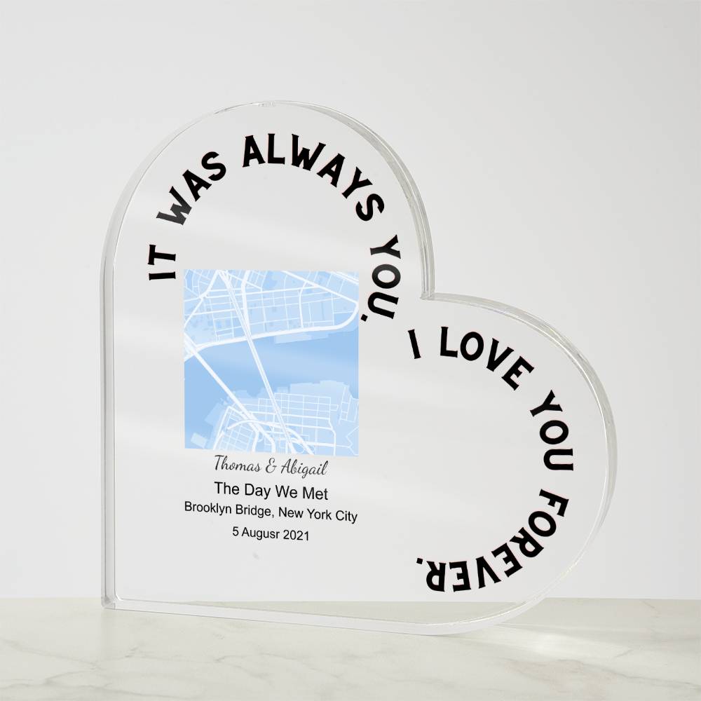 Always You The Day We Met Acrylic Heart Plaque