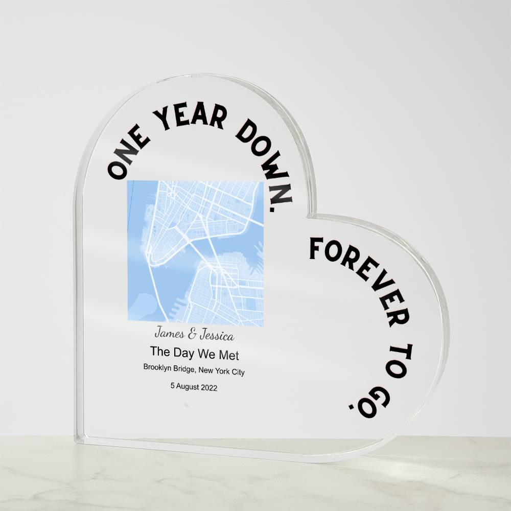 One Year Down The Day We Met Acrylic Heart Plaque