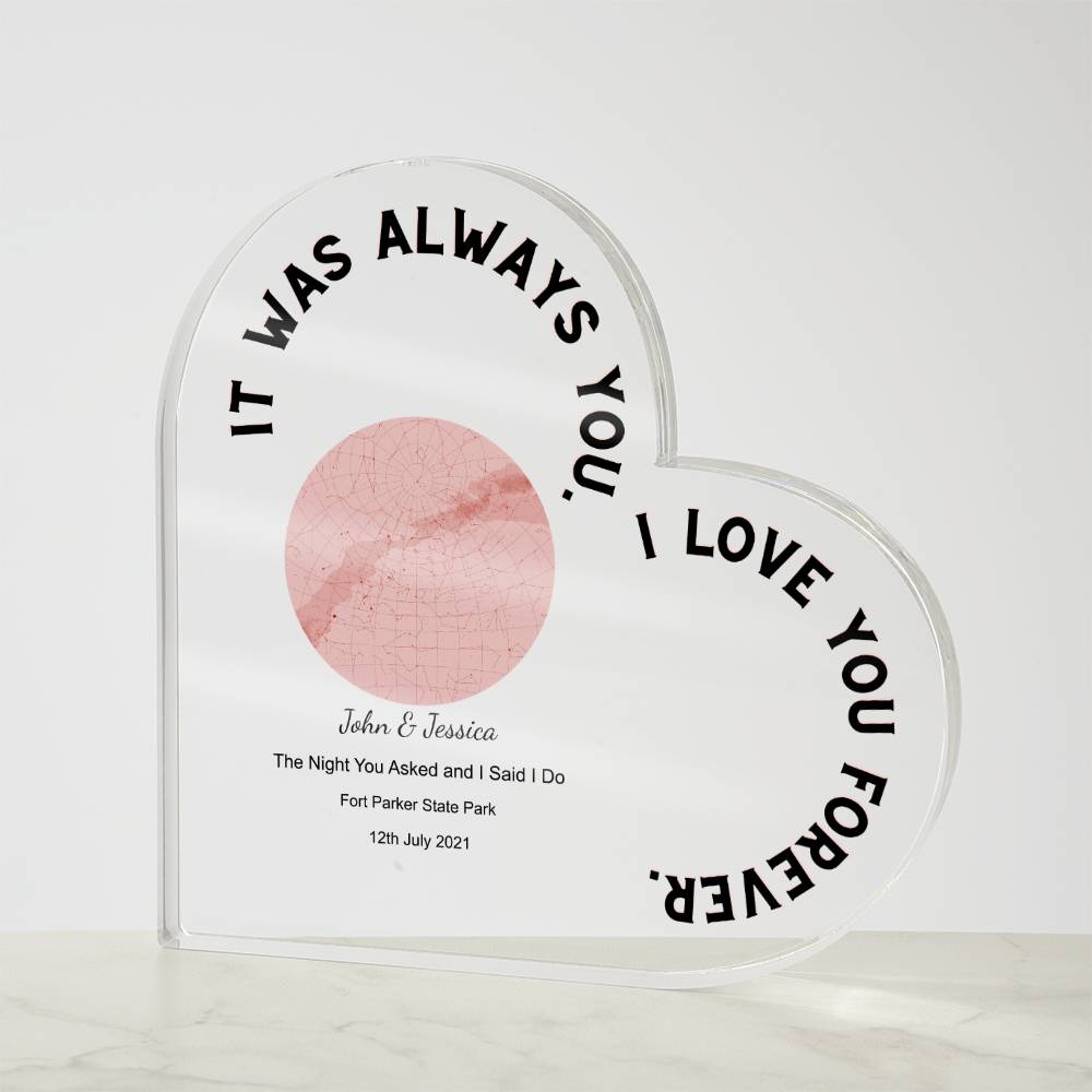 Always You The Night You Asked and I Said I Do, Romantic  Acrylic Heart Plaque