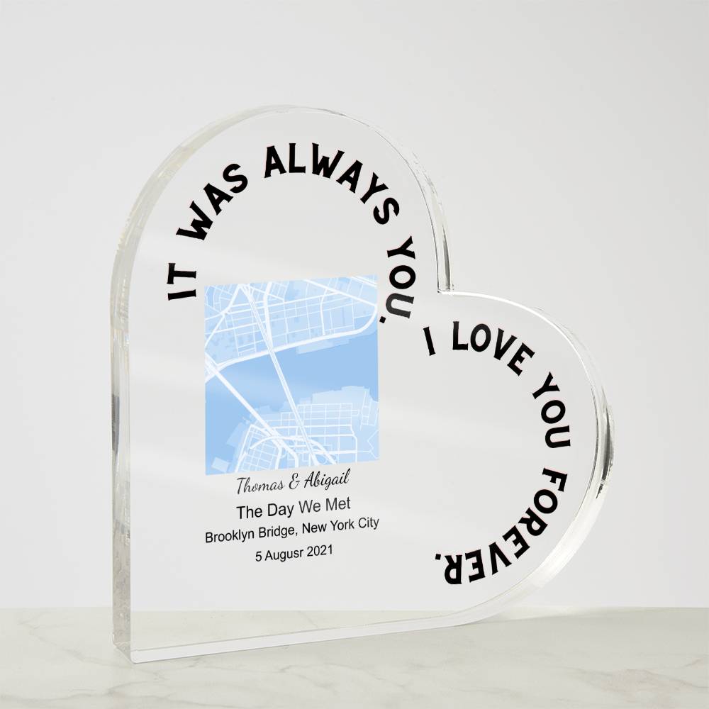 Always You The Day We Met Acrylic Heart Plaque