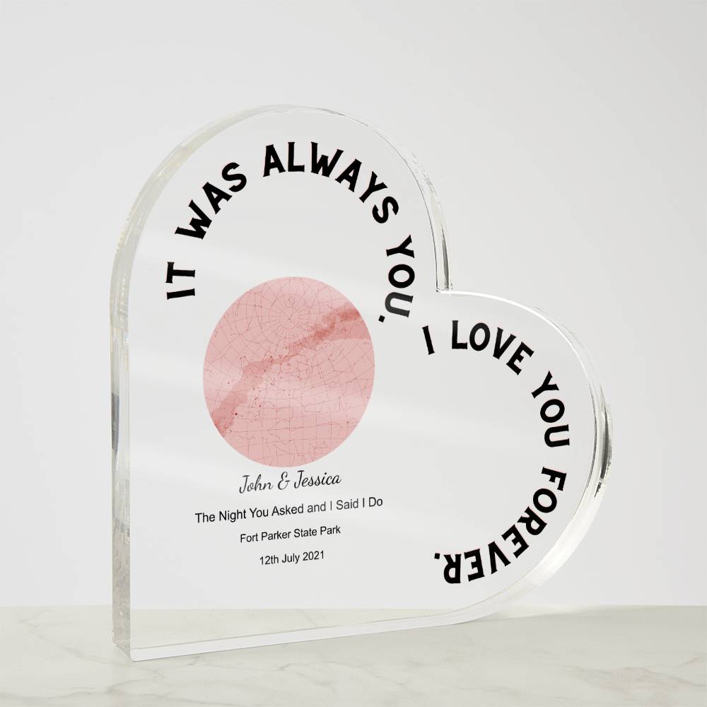 Always You The Night You Asked and I Said I Do, Romantic  Acrylic Heart Plaque