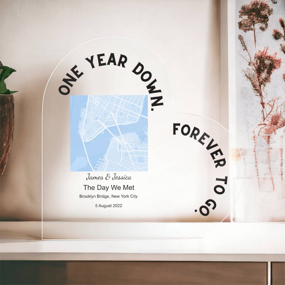 One Year Down The Day We Met Acrylic Heart Plaque