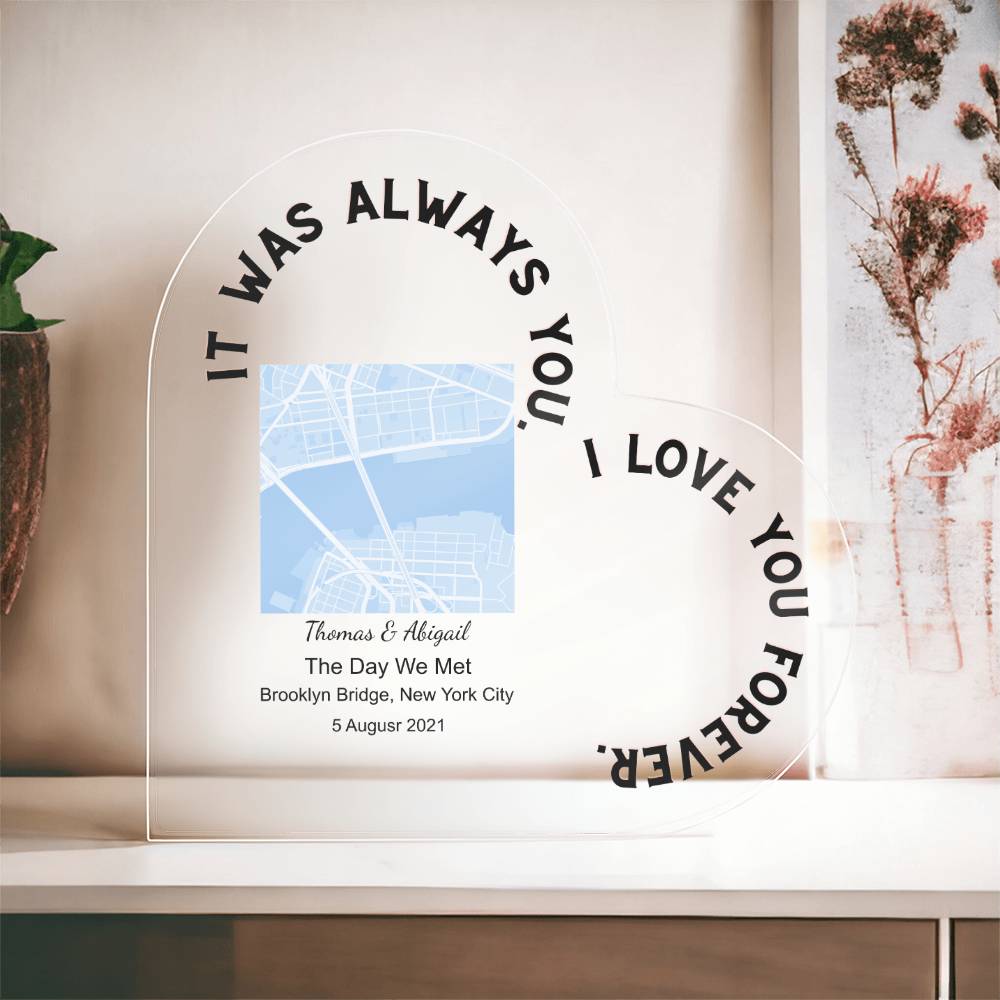 Always You The Day We Met Acrylic Heart Plaque