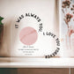 Always You The Night You Asked and I Said I Do, Romantic  Acrylic Heart Plaque