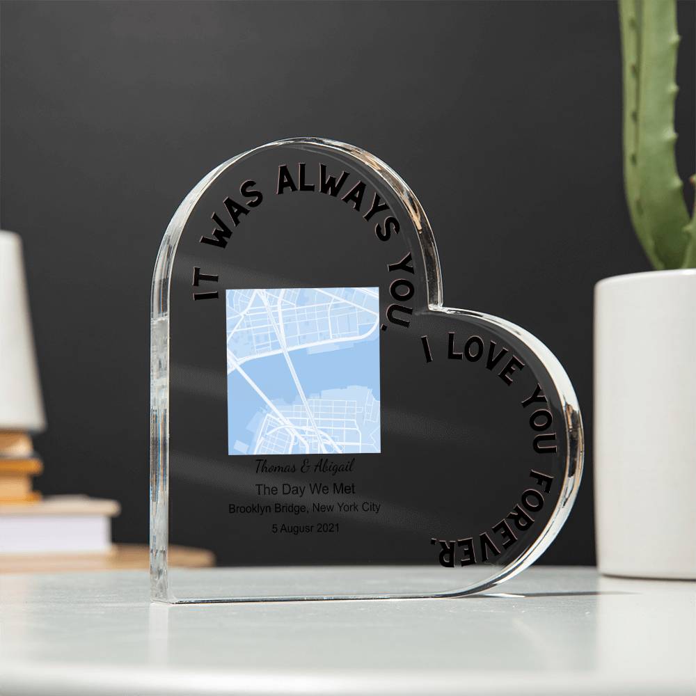Always You The Day We Met Acrylic Heart Plaque