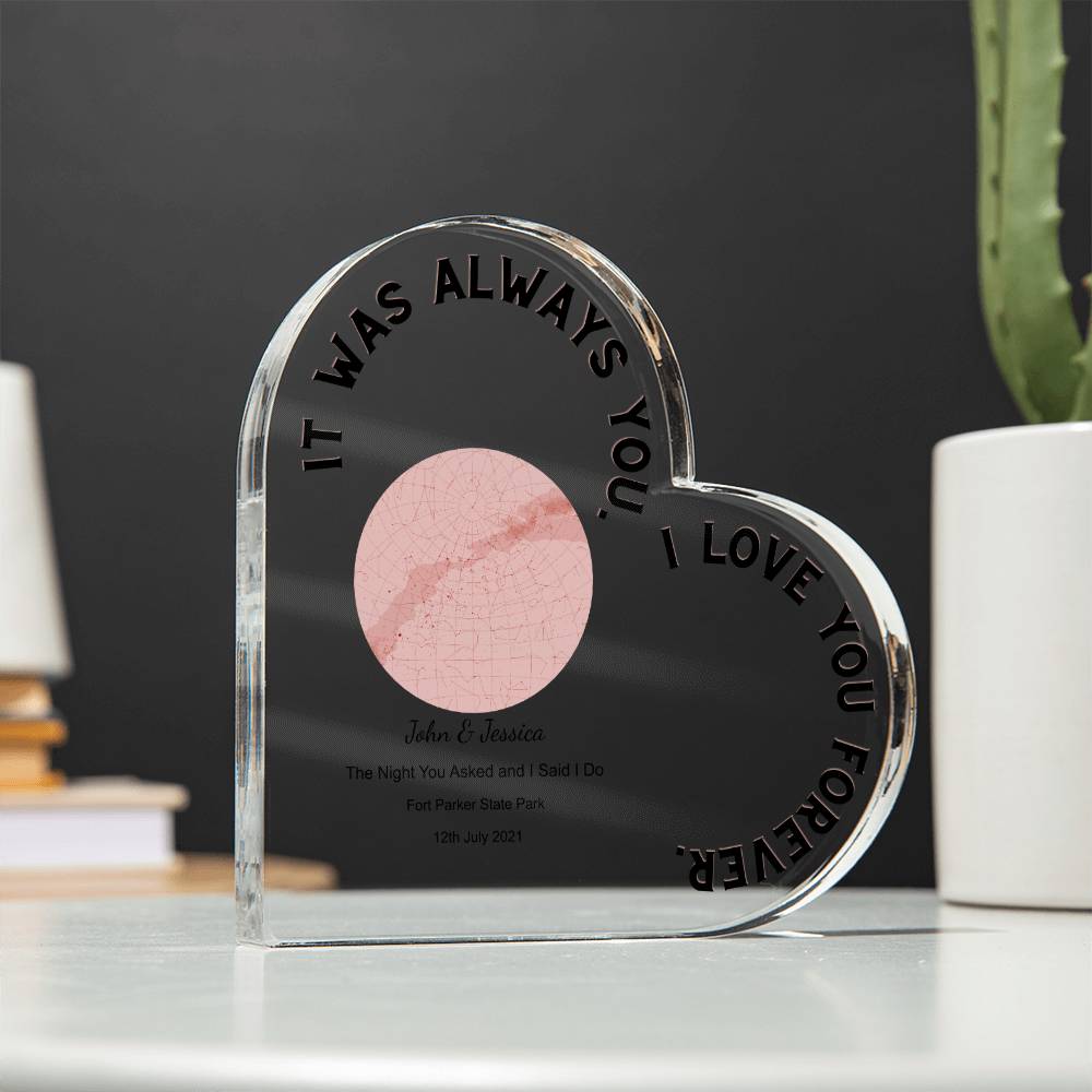 Always You The Night You Asked and I Said I Do, Romantic  Acrylic Heart Plaque
