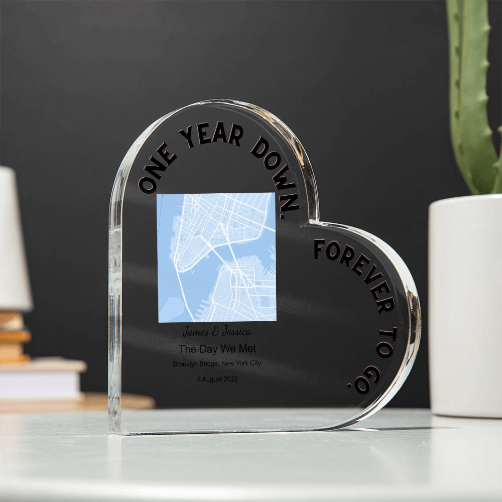 One Year Down The Day We Met Acrylic Heart Plaque