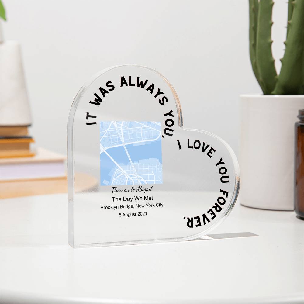 Always You The Day We Met Acrylic Heart Plaque