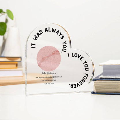 Always You The Night You Asked and I Said I Do, Romantic  Acrylic Heart Plaque