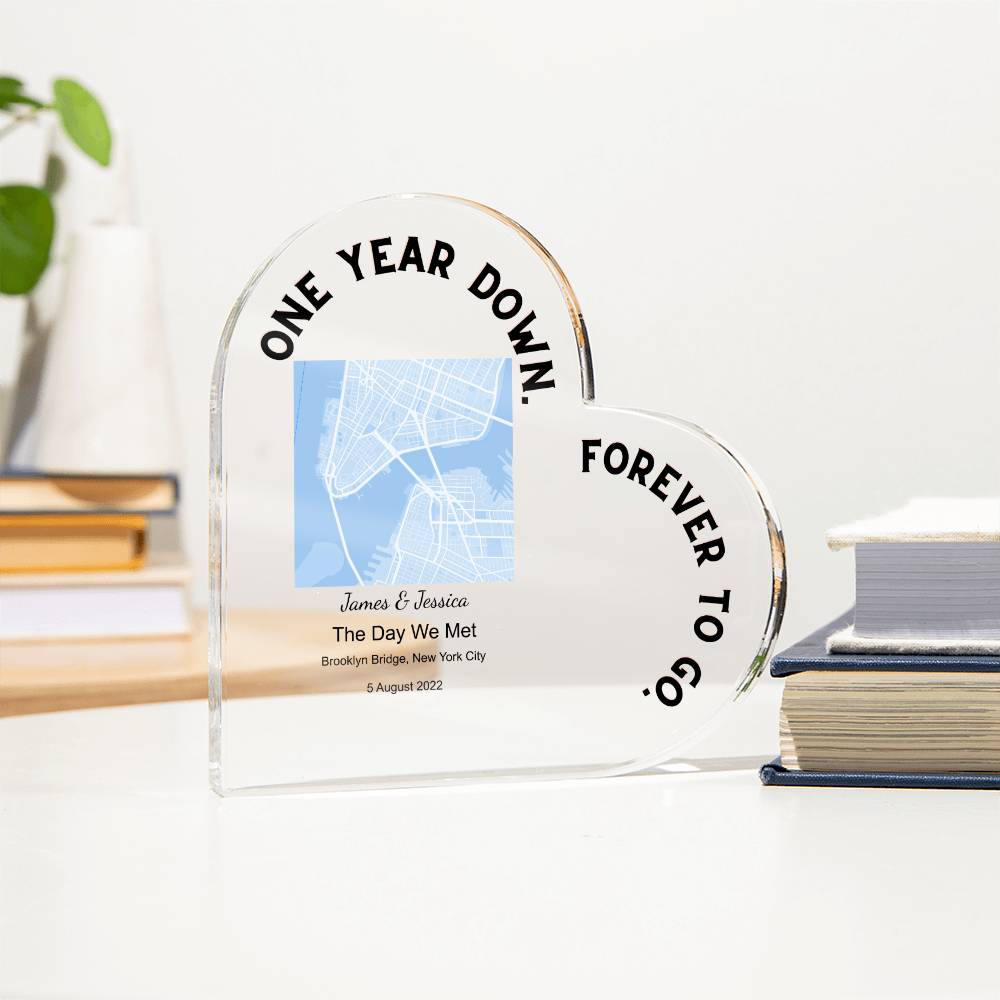 One Year Down The Day We Met Acrylic Heart Plaque