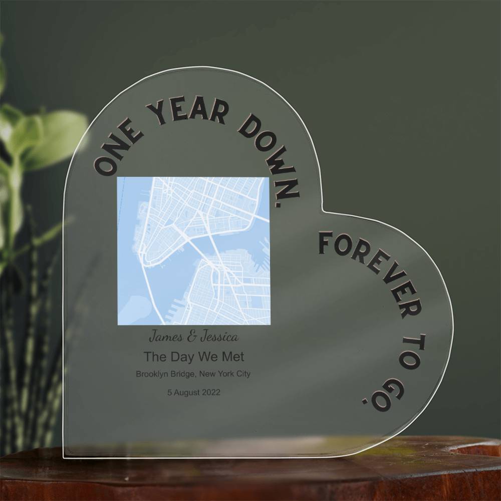 One Year Down The Day We Met Acrylic Heart Plaque