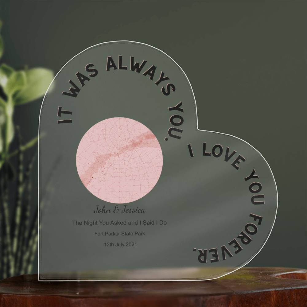 Always You The Night You Asked and I Said I Do, Romantic  Acrylic Heart Plaque