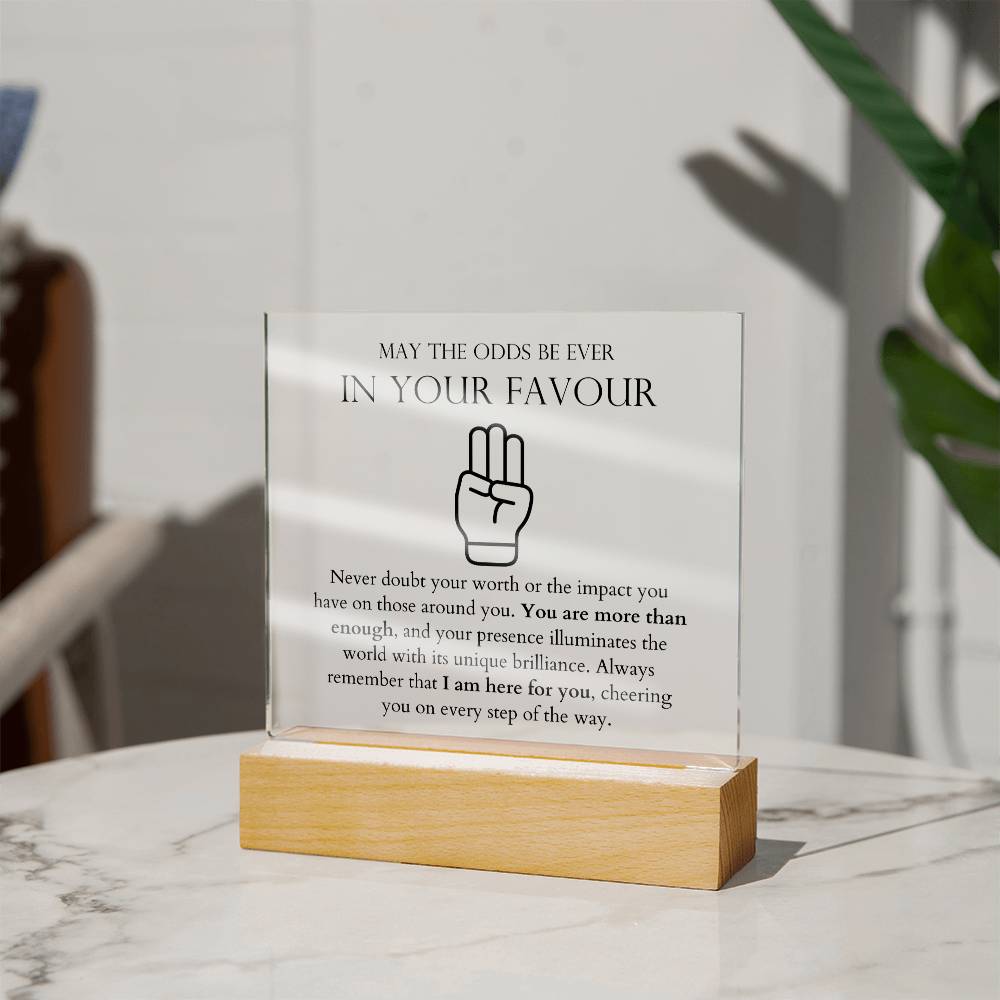May The Odds Be Ever In Your Favour - You Are More Than Enough, I am Here For You Acrylic Square