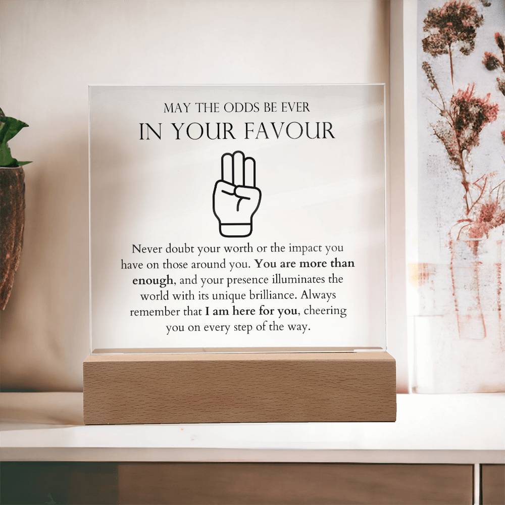 May The Odds Be Ever In Your Favour - You Are More Than Enough, I am Here For You Acrylic Square