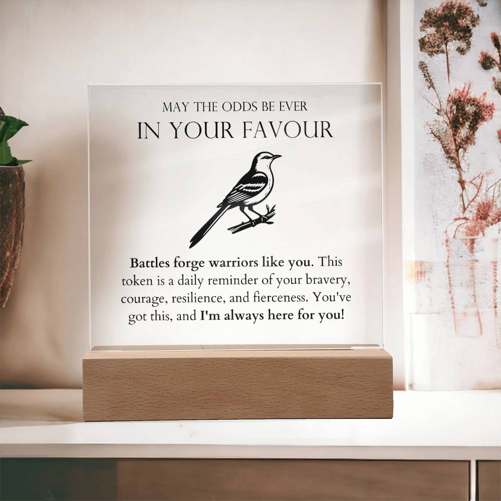 May The Odds be Ever In Your Favour - Battles Forge Warriors Like You Acrylic Square