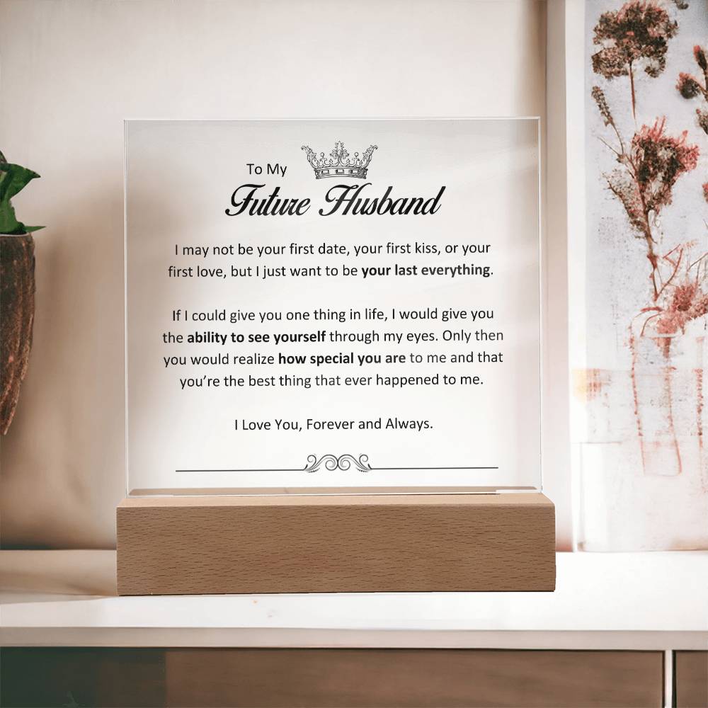 Lurve™ Future Husband - Your Last Everything, Ability To See Yourself Acrylic Square
