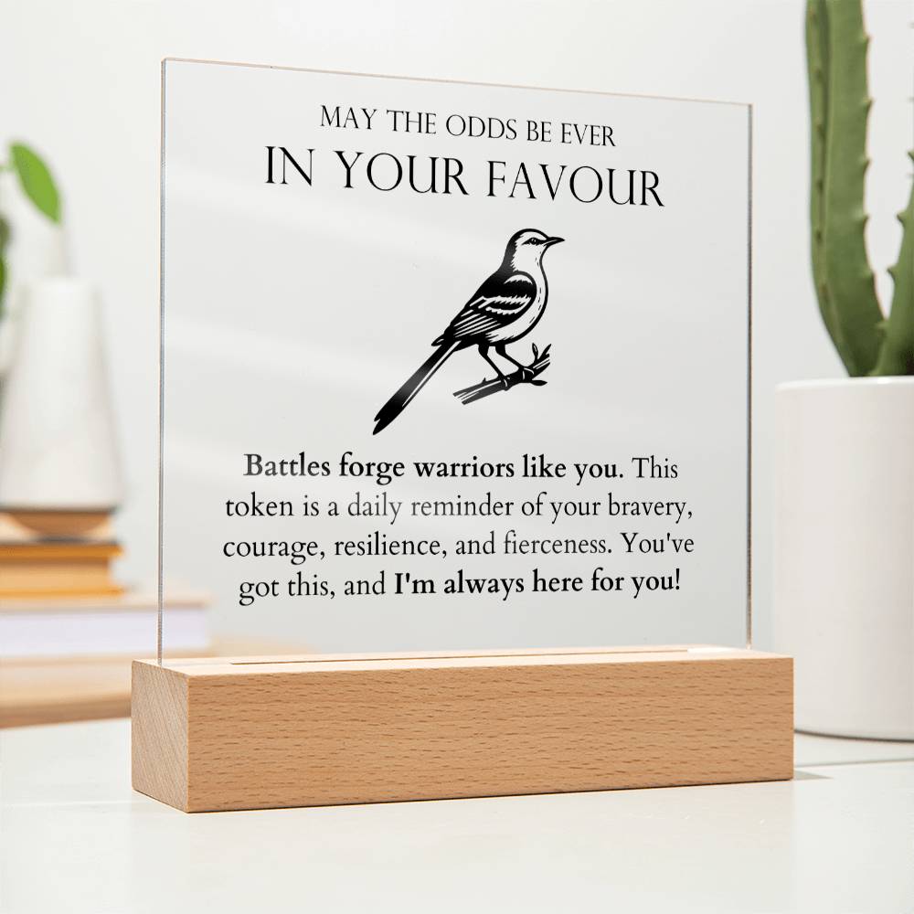 May The Odds be Ever In Your Favour - Battles Forge Warriors Like You Acrylic Square