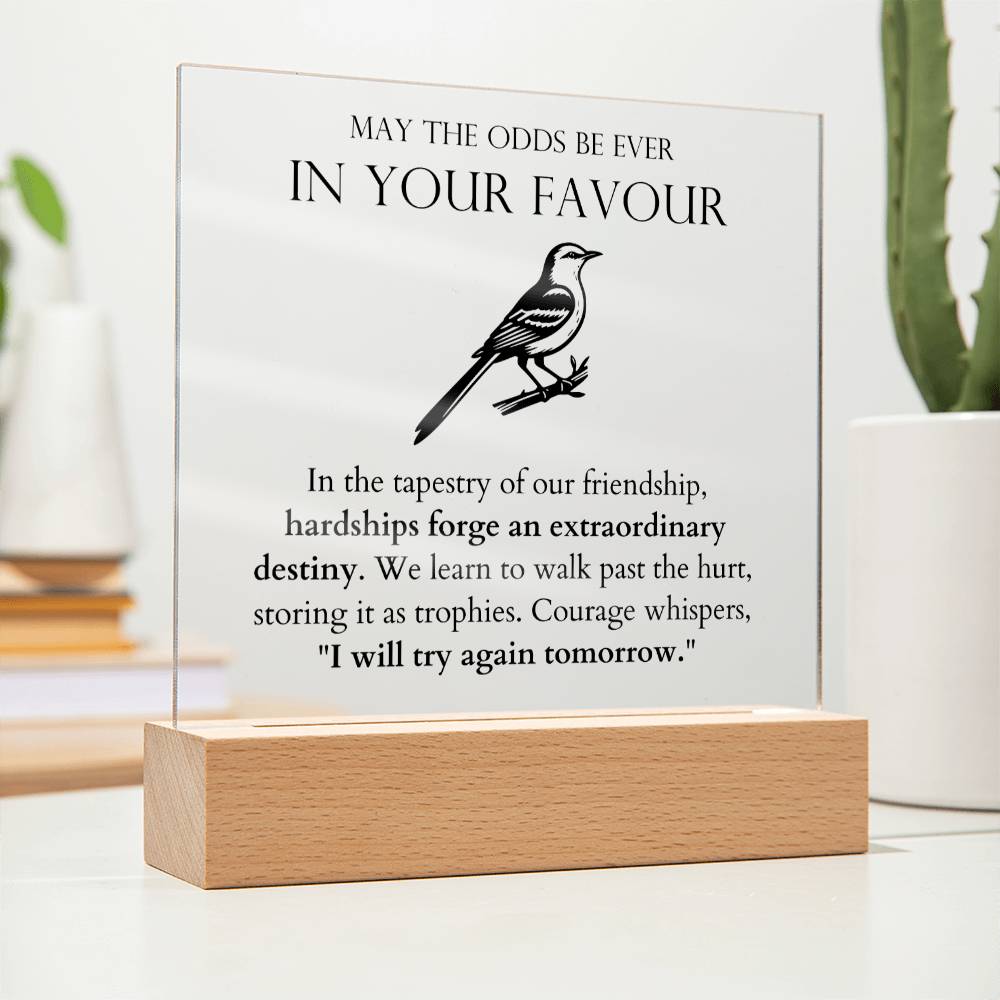 May The Odds Be Ever In Your Favour - Hardships Forge An Extraordinary Destiny Acrylic Square