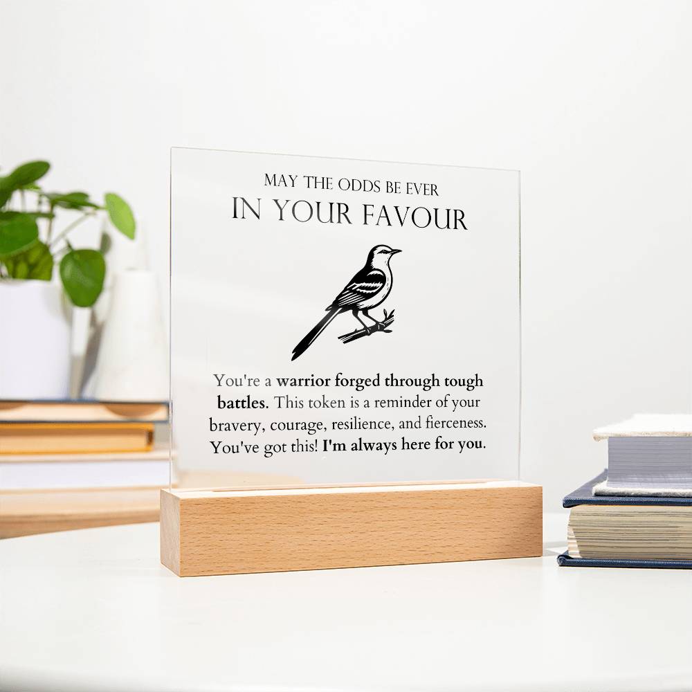 May The Odds be Ever In Your Favour - Warrior Forged Through Tough Battles Acrylic Square