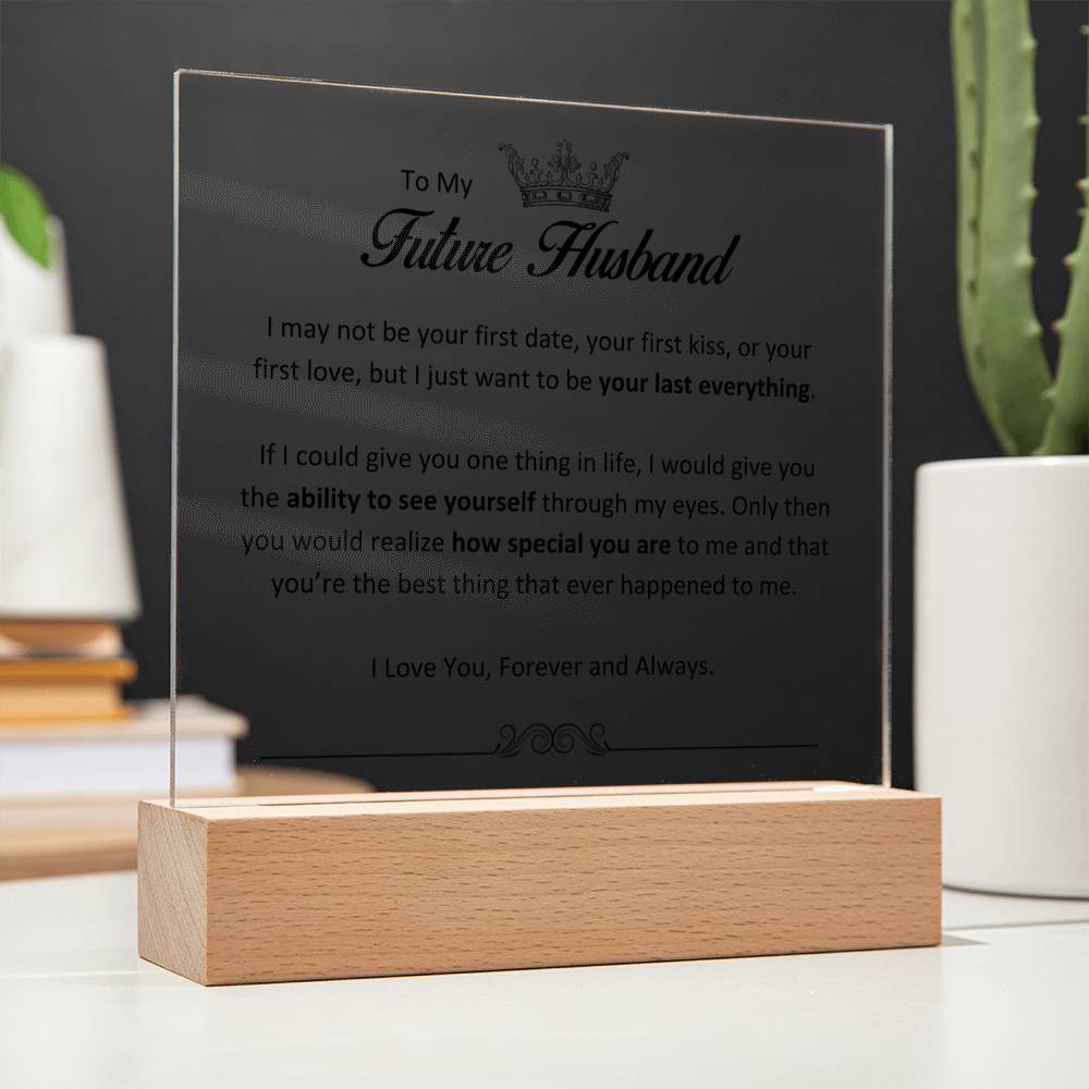 Lurve™ Future Husband - Your Last Everything, Ability To See Yourself Acrylic Square
