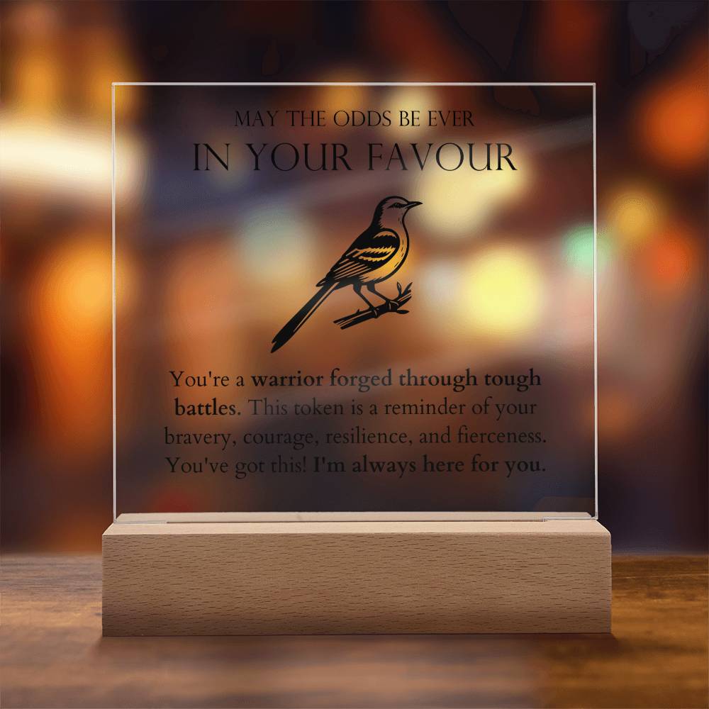 May The Odds be Ever In Your Favour - Warrior Forged Through Tough Battles Acrylic Square