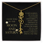 Love You To Moon and Saturn - Connection Remains Eternally Strong and True Flower Name Necklace