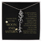 Love You To Moon and Saturn - Connection Remains Eternally Strong and True Flower Name Necklace