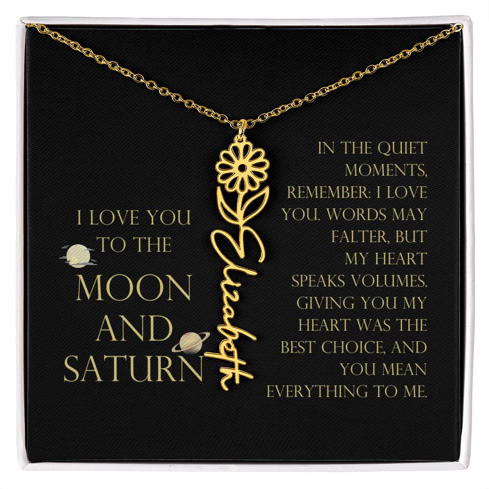 Love You To Moon and Saturn - My Heart Speaks Volumes Flower Name Necklace
