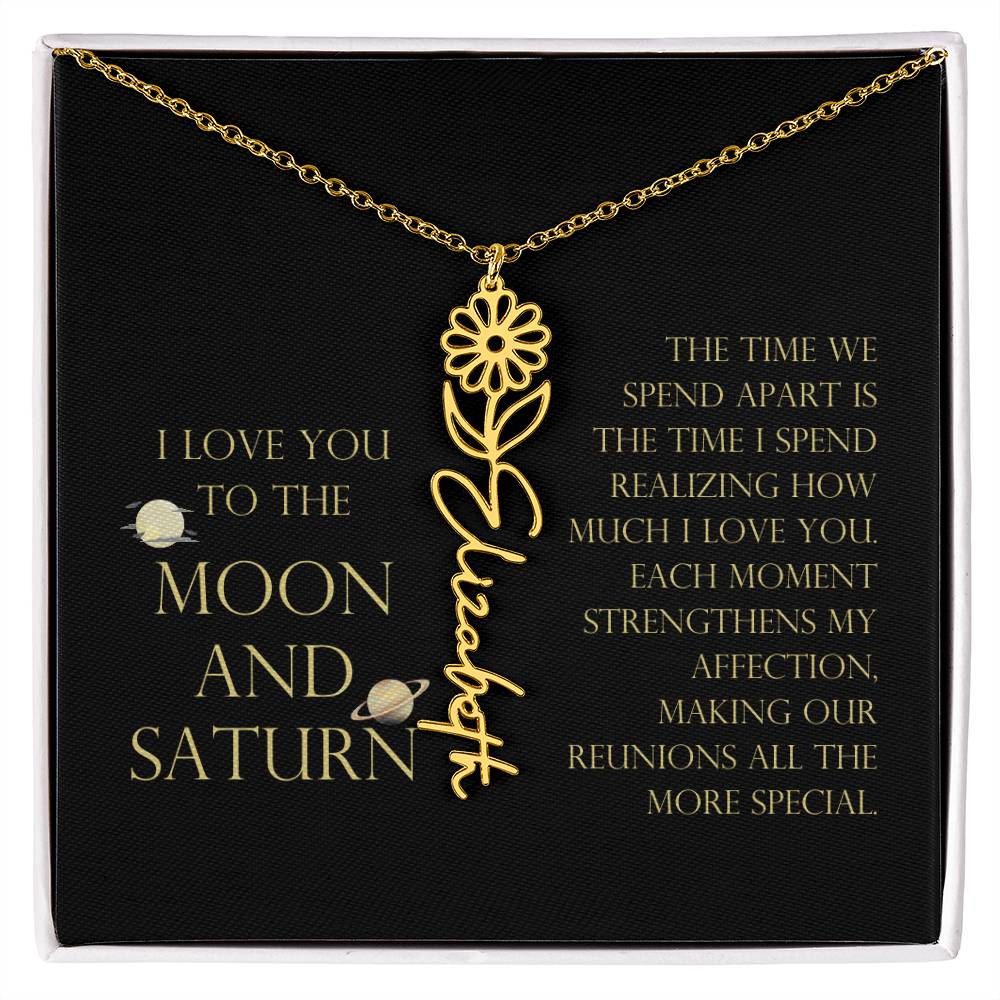Love You To Moon and Saturn - Time Spend Apart, I Love You Flower Name Necklace