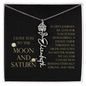 Love You To Moon and Saturn - Connection Remains Eternally Strong and True Flower Name Necklace
