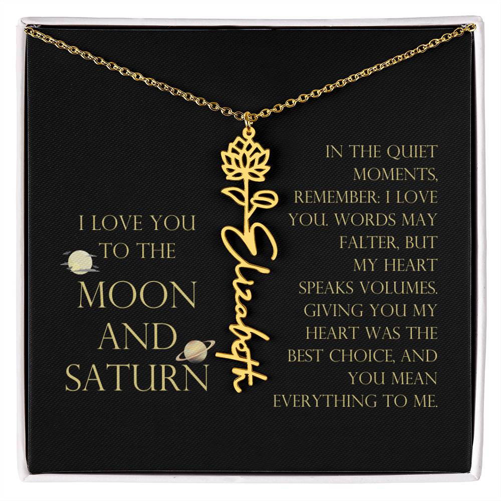 Love You To Moon and Saturn - My Heart Speaks Volumes Flower Name Necklace