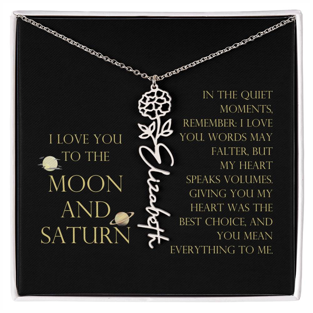 Love You To Moon and Saturn - My Heart Speaks Volumes Flower Name Necklace