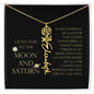 Love You To Moon and Saturn - Connection Remains Eternally Strong and True Flower Name Necklace