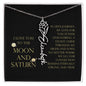 Love You To Moon and Saturn - Connection Remains Eternally Strong and True Flower Name Necklace