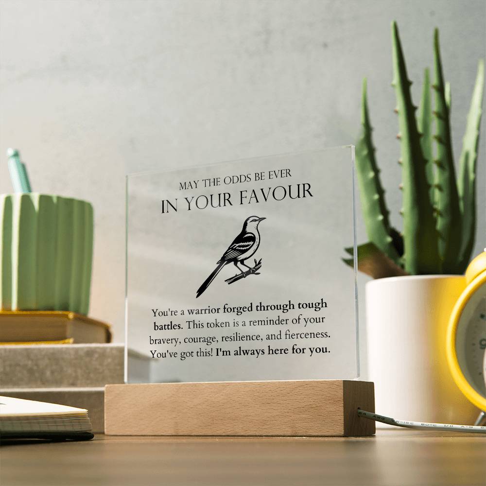 May The Odds be Ever In Your Favour - Warrior Forged Through Tough Battles Acrylic Square