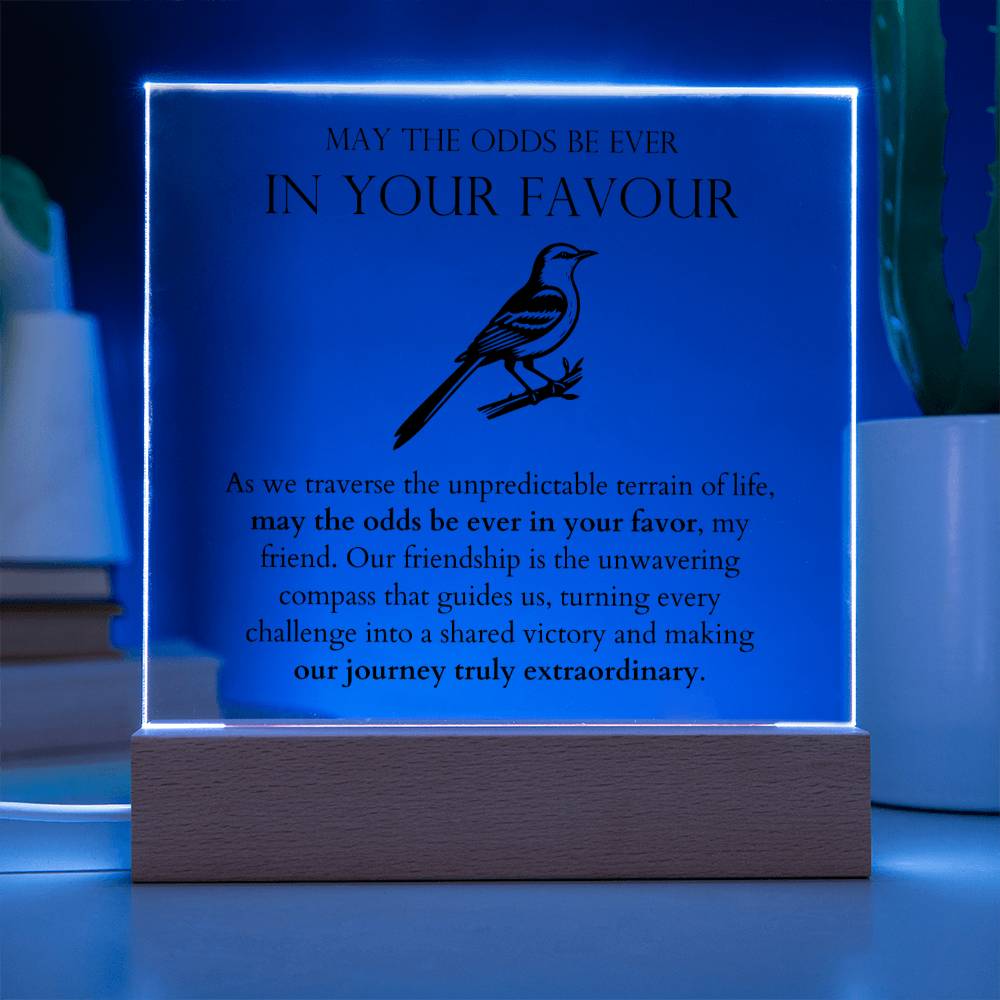 May The Odds Be Ever In Your Favour - Our Journey Truly Extraordinary Acrylic Square
