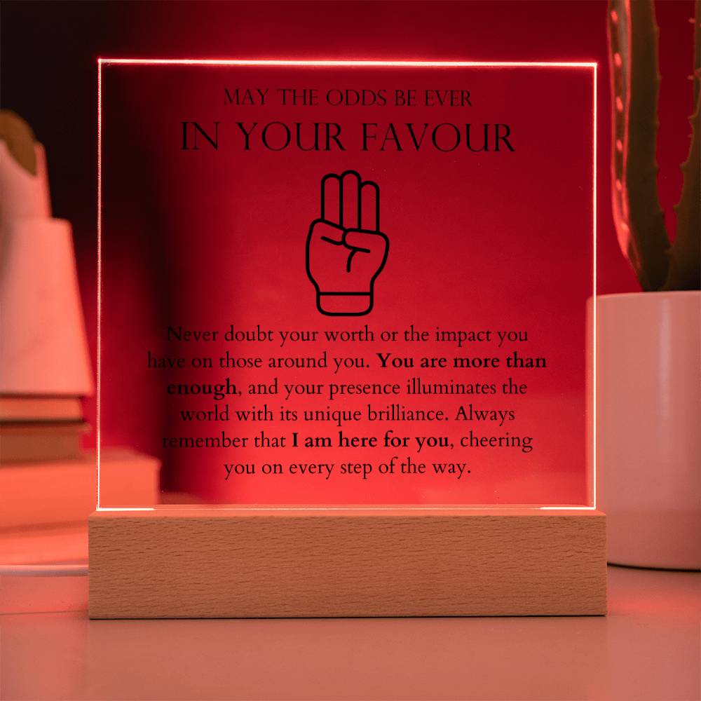 May The Odds Be Ever In Your Favour - You Are More Than Enough, I am Here For You Acrylic Square