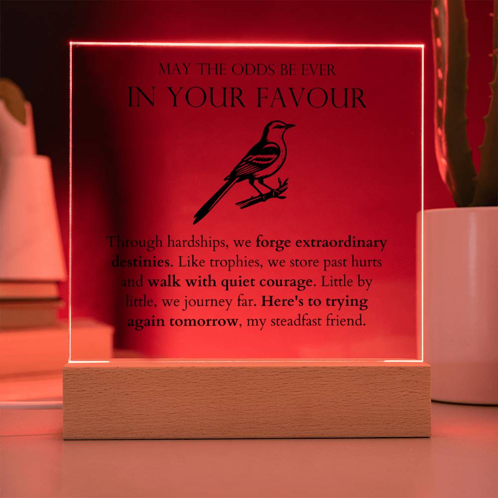 May The Odds Be Ever In Your Favour - Forge Extraordinary Destinies Acrylic Square